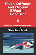 Floor, Diffuser and Ground Effect in Race Car - 5: Motorsport Engineering Aerodynamic Knowledge 