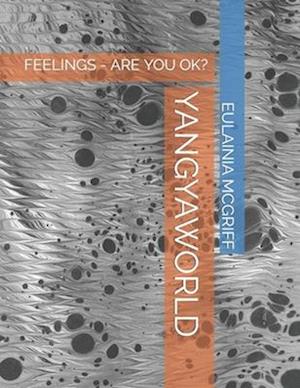 YANGYAWORLD: FEELINGS - ARE YOU OK?