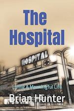 The Hospital: Living A Meaningful Life 