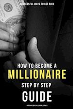 How to Become a Millionaire: Step-by-Step Guide 