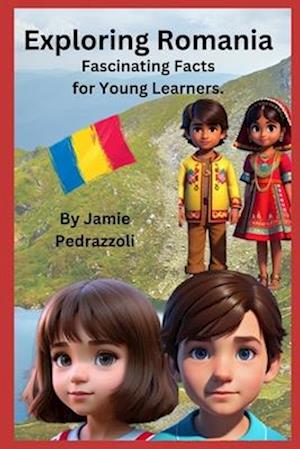 Exploring Romania: Fascinating Facts for Young Learners.