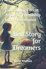 Eva's Magic Forest: A Tale of Friendship and Perseverance: Bed Story for Dreamers 