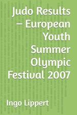 Judo Results - European Youth Summer Olympic Festival 2007 