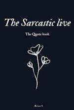 The Sarcastic live Quote book 