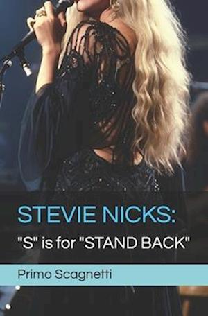 STEVIE NICKS: "S" is for "STAND BACK"