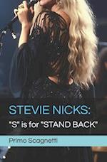 STEVIE NICKS: "S" is for "STAND BACK" 