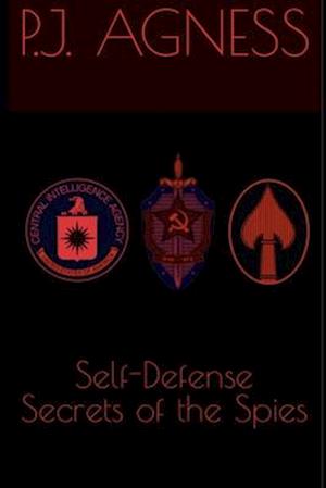 Self-Defense Secrets of the Spies: Methods of the CIA, KGB, and OSS