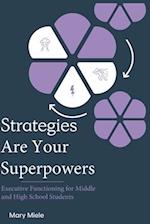 Strategies Are Your Superpowers: Executive Function Strategies for Middle and High School Students 