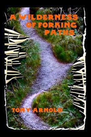 A Wilderness of Forking Paths