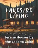 Lakeside Living: Serene Houses by the Lake to Color 