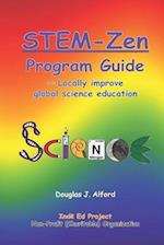 STEM-Zen Program Guide: - Locally improve global science education 