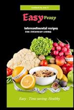 EASY PEASY: Intercontinental Recipes For Everyday Living 