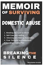 Breaking the Silence: My Memoir of Surviving Domestic Abuse 