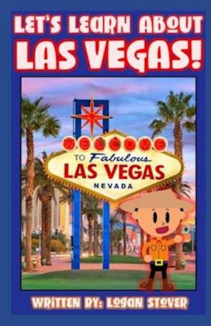 Let's Learn About Las Vegas!: A History book for children, kids, and young adults!