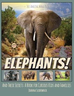 Elephants! And Their Secrets