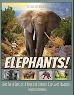 Elephants! And Their Secrets