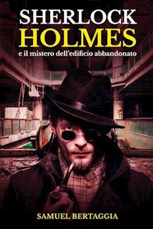 Sherlock Holmes e il mistero dell'edificio abbandonato