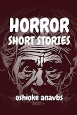 HORROR SHORT STORIES: A spine-tingling horror short story book for teens and grownups. 