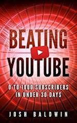Beating YouTube: 0 To 1000 Subscribers In Under 30 Days 