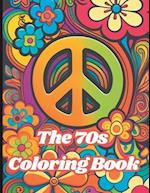 The 70s Coloring Book: Hippies, bell bottoms, flower power and peace signs 