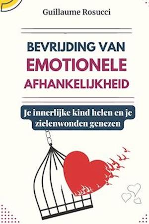 Bevrijding van emotionele afhankelijkheid