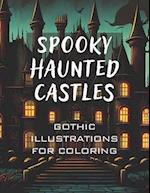 Spooky Haunted Castles: Gothic Illustrations for Coloring 