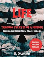 LIFE Through the Eyes of a Murder: Reading the Urban Crow Oracle in pairs 