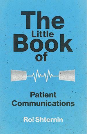 The Little Book of Patient Communication