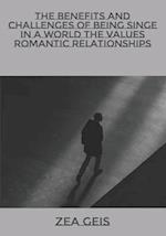 The Benefits and Challenges of Being Singe in a World The Values Romantic Relationships 