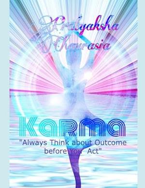 Karma: Always Think about Outcome before You Act