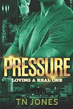 Pressure: Loving a Real One 