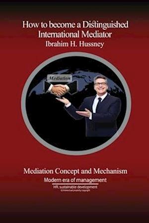 How to become a distinguished international mediator : Concept and Mechanism