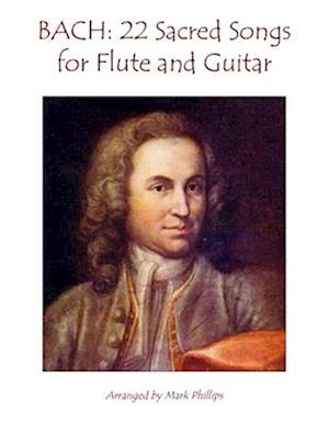 BACH: 22 Sacred Songs for Flute and Guitar