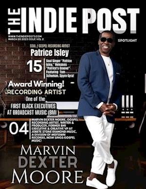 THE INDIE POST | MARVIN DEXTER MOORE| MARCH 20, 2023 ISSUE VOL 2