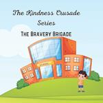 The Kindness Crusade: The Bravery Brigade 