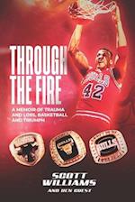 Through the Fire: A Memoir of Trauma and Loss, Basketball and Triumph 