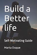 Build a Better life 