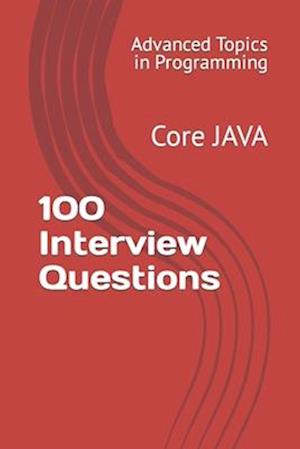 100 Interview Questions: Core JAVA