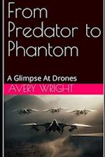 From Predator to Phantom: A Glimpse At Drones 