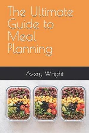 The Ultimate Guide to Meal Planning