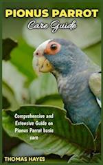 PIONUS PARROT Care Guide: Comprehensive and Extensive guide on Pionus Parrot basic care 