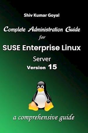 Complete Administration Guide SUSE Linux Enterprise Server Version 15