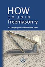 How to Join Freemasonry: 12 thing you should know first 