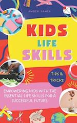 Kids Life Skills: Empowering kids with the essential life skills for a successful future. 