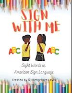 ABC's Sign With Me: American Sign Language Sight Word Book: GMD HOMESCHOOL ACTIVITIES 