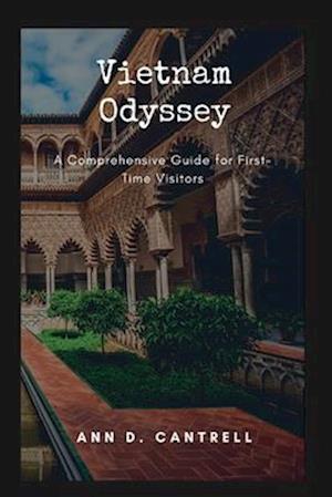 Vietnam Odyssey: A Comprehensive Guide for First-Time Visitors