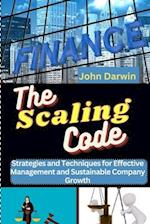 THE SCALING CODE: Strategies and Techniques for Effective Management and Sustainable Company Growth 