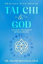 TAI CHI & GOD: PRACTICE WITH PRAYER 