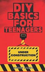 DIY Basics for Teenagers: DIY Made Simple: Step by Step 