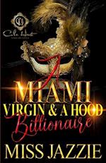 A Miami Virgin & A Hood Billionaire 